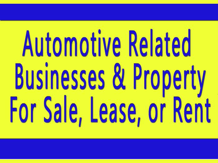 <font size=2>Automotive Related Businesses & Property For Sale, Lease, or Rent</font size>